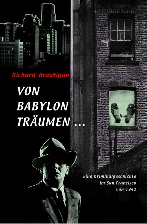 Von Babylon träumen … von Bergfeld,  Christiane, Brautigan,  Richard