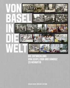 Von Basel in die Welt von Billod,  Carole, Dettwiler,  Walter, Gafner,  Philipp, Schwarz,  Gerhard, Vasella,  Daniel