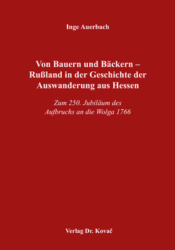 Von Bauern und Bäckern – Rußland in der Geschichte der Auswanderung aus Hessen von Auerbach,  Inge