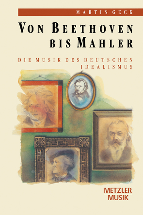 Von Beethoven bis Mahler von Geck,  Martin