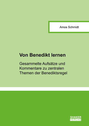 Von Benedikt lernen von Schmidt,  Amos