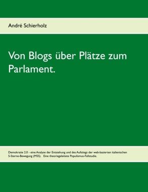 Von Blogs über Plätze zum Parlament. von Schierholz,  André