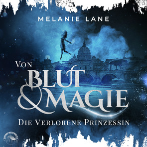 Von Blut und Magie von Gscheidle,  Tillmann, Lane,  Melanie, Vanroy,  Funda