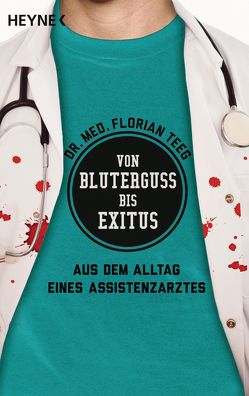 Von Bluterguss bis Exitus von Teeg,  Florian