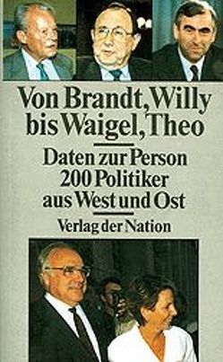 Von Brandt, Willy bis Waigel, Theo – Daten zur Person von Adler,  Eva, Klatt,  Günter, Rosenzweig,  Peter