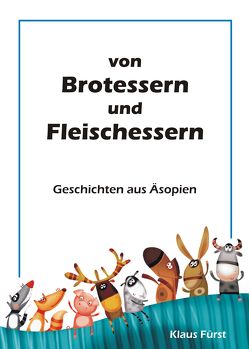 Von Brotessern und Fleischessern von Fürst,  Klaus