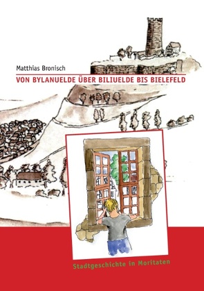 Von Bylanuelde über Biliuelde bis Bielefeld von Bronisch,  Matthias