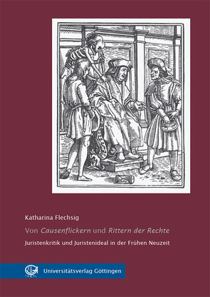 Von Causenflickern und Rittern der Rechte von Flechsig,  Katharina