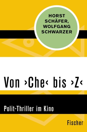 Von ›Che‹ bis ›Z‹ von Schaefer,  Horst, Schwarzer,  Wolfgang