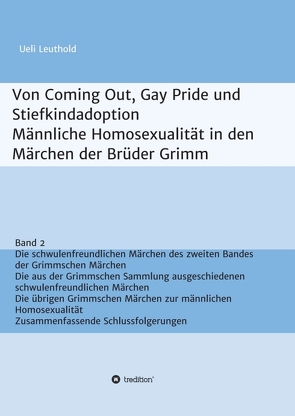 Von Coming Out, Gay Pride und Stiefkindadoption – Männliche Homosexualität in den Märchen der Brüder Grimm von Leuthold,  Ueli