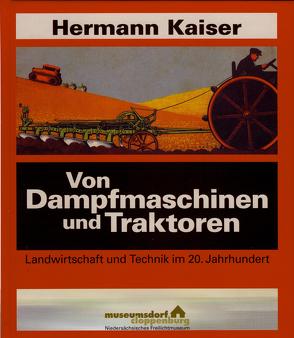 Von Dampfmaschinen und Traktoren von Kaiser,  Hermann