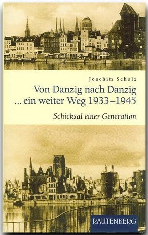 Von Danzig nach Danzig ein weiter Weg von Scholz,  Joachim