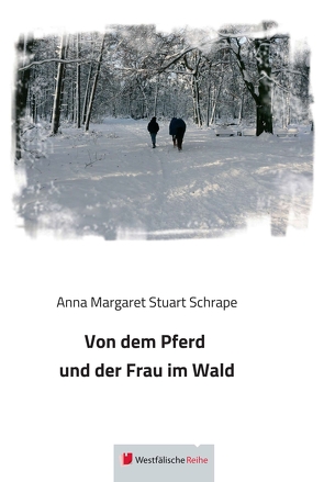 Von dem Pferd und der Frau im Wald von Schrape,  Anna