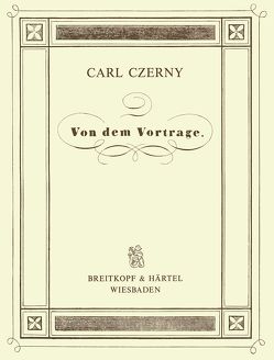 Von dem Vortrage (1839) von Czerny,  Charles, Mählert,  Ulrich