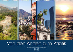 Von den Anden zum Pazifik – Santiago de Chile und Umgebung (Wandkalender 2023 DIN A2 quer) von Gillner,  Martin