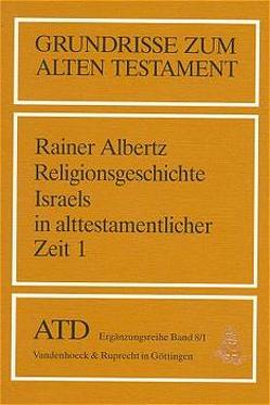 Von den Anfängen bis zum Ende der Königszeit von Albertz,  Rainer