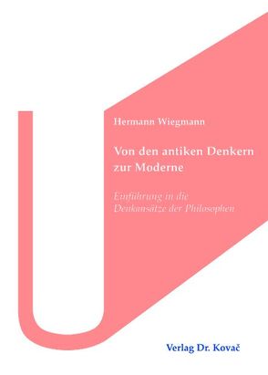 Von den antiken Denkern zur Moderne von Wiegmann,  Hermann