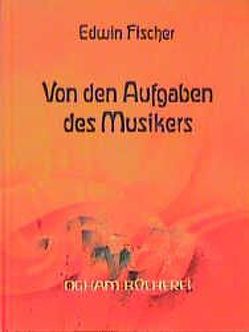 Von den Aufgaben des Musikers von Fischer,  Edwin