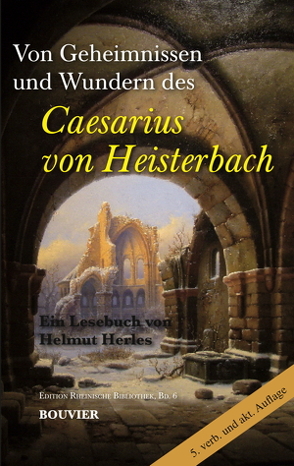 Von Geheimnissen und Wundern des Caesarius von Heisterbach von Herles,  Helmut