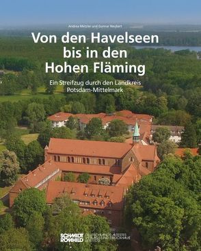 Von den Havelseen bis in den Hohen Fläming von Brandt,  Helga, Fröhlich,  Dirk, Lorenz,  Wolfgang, Metzler,  Andrea, Metzler,  Carsten, Neubert,  Gunnar, Rudolph,  Bodo