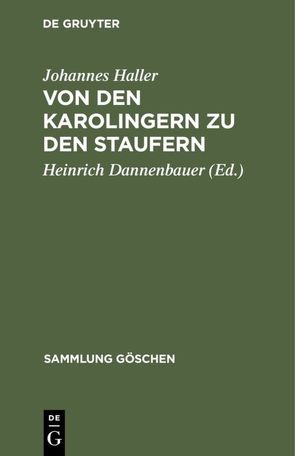 Von den Karolingern zu den Staufern von Dannenbauer,  Heinrich, Haller,  Johannes