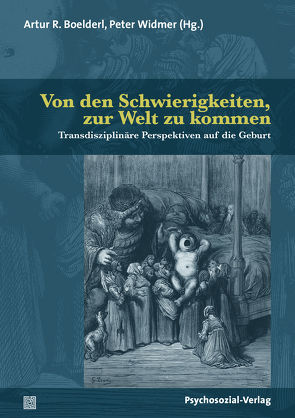 Von den Schwierigkeiten, zur Welt zu kommen von Ambass,  Dagmar, Boelderl,  Artur R, Hamad,  Annemarie, Janus,  Ludwig, Moser,  Catherine, Schwaiger,  Dr. Bernhard, Stulz-Koller,  Antonia, Widmer,  Peter