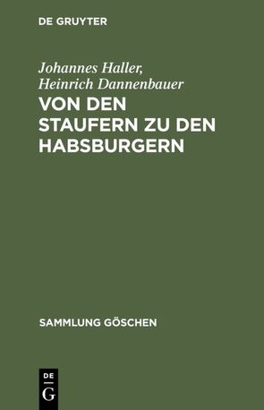 Von den Staufern zu den Habsburgern von Dannenbauer,  Heinrich, Haller,  Johannes