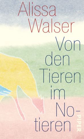 Von den Tieren im Notieren von Walser,  Alissa