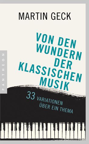 Von den Wundern der klassischen Musik von Geck,  Martin, Wiedemann,  Bernd