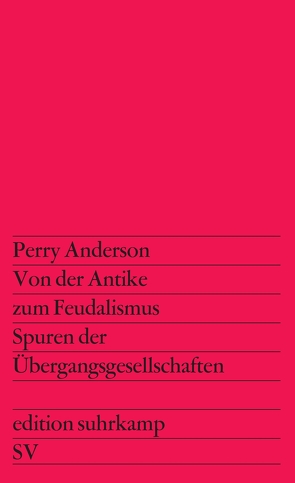 Von der Antike zum Feudalismus von Anderson,  Perry, Schweikhart,  Angelika