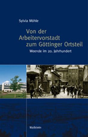 Von der Arbeitervorstadt zum Göttinger Ortsteil von Möhle,  Sylvia