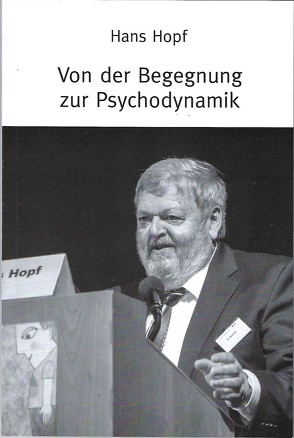 Von der Begegnung zur Psychodynamik von Hans,  Hopf