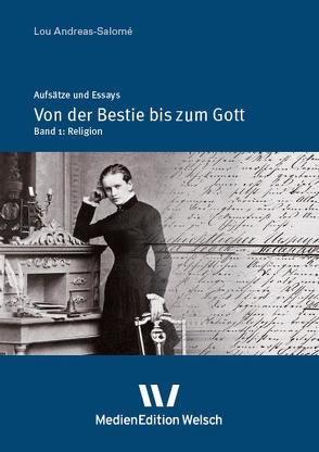 „Von der Bestie bis zum Gott“ von Andreas-Salomé,  Lou, Schwab,  Hans Rüdiger