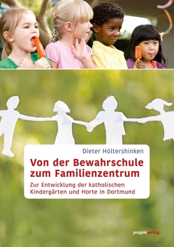 Von der Bewahrschule zum Familienzentrum von Höltershinken,  Dieter