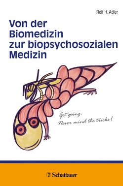 Von der Biomedizin zur biopsychosozialen Medizin von Adler,  Rolf H.