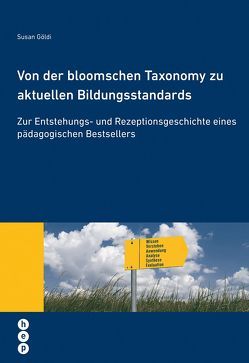 Von der bloomschen Taxonomy zu aktuellen Bildungsstandards von Göldi,  Susan