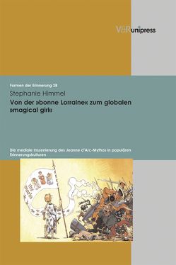 Von der »bonne Lorraine« zum globalen »magical girl« von Himmel,  Stephanie, Neumann,  Birgit, Reulecke,  Jürgen