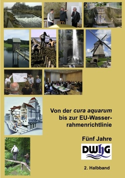 Von der cura aquarum bis zur EU-Wasserrahmenrichtlinie – Fünf Jahre DWhG von Ohlig,  Christoph