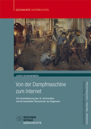 Von der Dampfmaschine zum Internet von Schnakenberg,  Ulrich