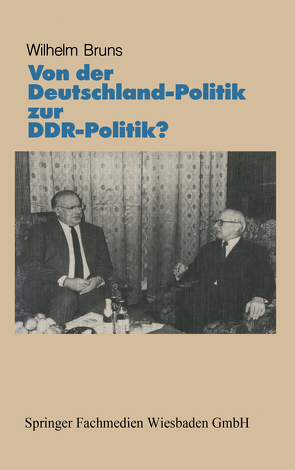 Von der Deutschlandpolitik zur DDR-Politik? von Bruns,  Wilhelm