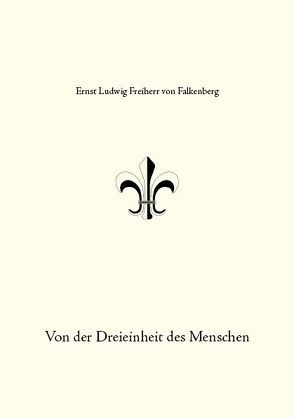 Von der Dreieinheit des Menschen von Freiherr von Falkenberg,  Ernst Ludwig