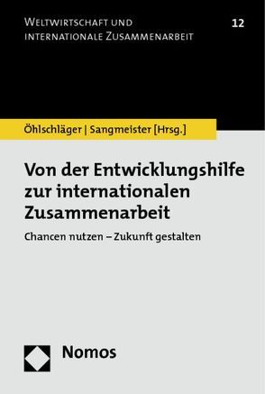 Von der Entwicklungshilfe zur internationalen Zusammenarbeit von Öhlschläger,  Rainer, Sangmeister,  Hartmut