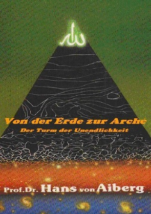 Von der Erde zur Arché – Band 1 von von Aiberg,  Prof. Dr. Hans