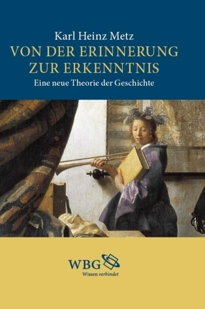 Von der Erinnerung zur Erkenntnis von Metz,  Karl Heinz