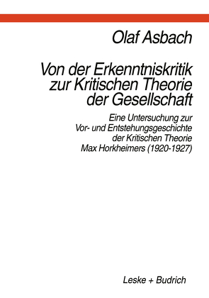 Von der Erkenntniskritik zur Kritischen Theorie der Gesellschaft von Asbach,  Olaf