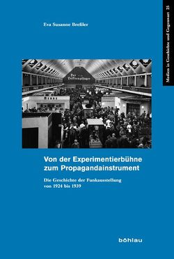 Von der Experimentierbühne zum Propagandainstrument von Breßler,  Eva Susanne