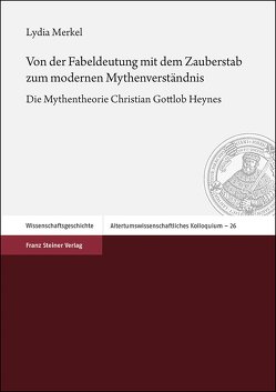 Von der Fabeldeutung mit dem Zauberstab zum modernen Mythenverständnis von Merkel,  Lydia