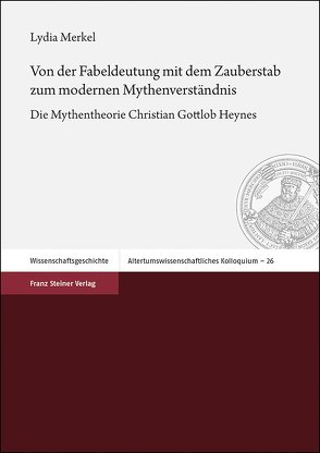 Von der Fabeldeutung mit dem Zauberstab zum modernen Mythenverständnis von Merkel,  Lydia