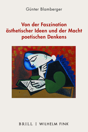 Von der Faszination ästhetischer Ideen und der Macht poetischen Denkens von Blamberger,  Günter