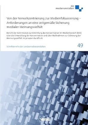 Von der Fernsehzentrierung zur Medienfokussierung – Anforderungen an eine zeitgemäße Sicherung medialer Meinungsvielfalt